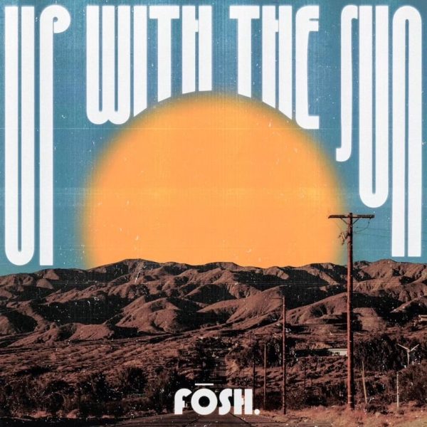 The Album art for Foshs Up With The Sun. Courtesy of Fosh.